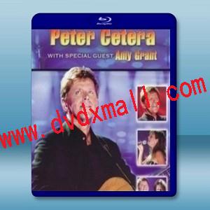 彼得·塞特拉與特約嘉賓艾米·格蘭特舞臺演唱會 Peter Cetera With Special Guest Amy Grant