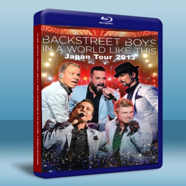 後街男孩2013世界巡演日本琦玉站 Backstreet Boys In A World Like This Japan tour 2013-藍光影片25G