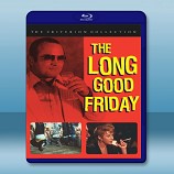 漫長美好的星期五 /美好的星期五 The Long Good Friday (1980) (2碟) -藍光影片25G