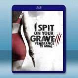 我唾棄妳的墳墓3：復仇在我 I Spit on Your Grave: Vengeance is Mine (2015) -藍光影片25G