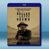  左撇子布朗之歌 The Ballad of Lefty Brown (2017) 藍光25G