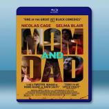  爸媽也瘋狂 Mom and Dad (2017) 藍光影片25G