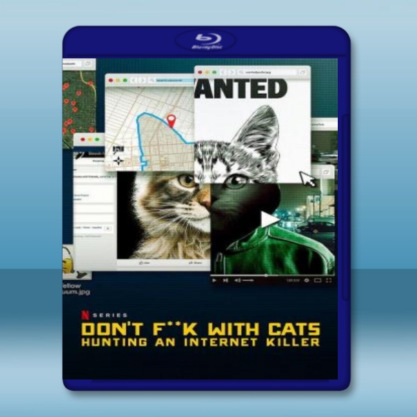  別惹喵皇：肉搜網際殺手 Don't F**k with Cats: Hunting an Internet Killer (2019) 藍光25G 