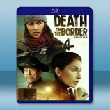 邊境上的死亡 Death on the Border(2023)藍光25G